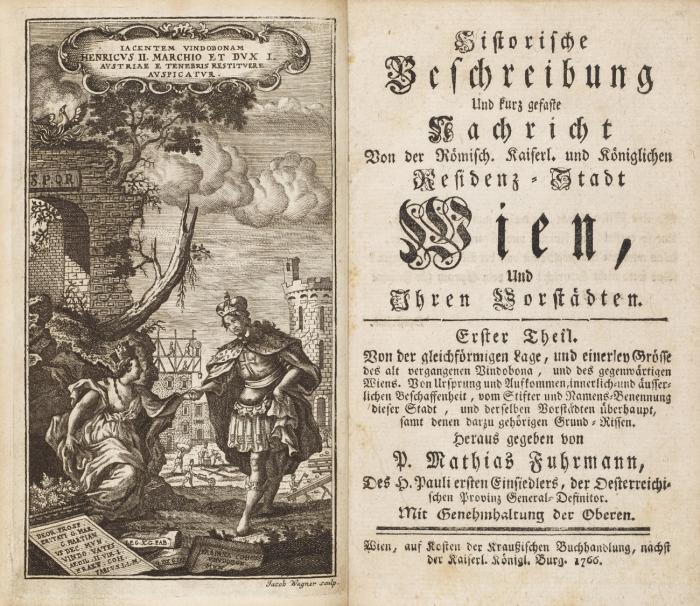 Historische Beschreibung und kurz gefaste Nachricht von der Römisch. Kaiserl. und Königlichen Residenz-Stadt Wien, und Ihren Vorstädten. Tl. 1 (von 4).
