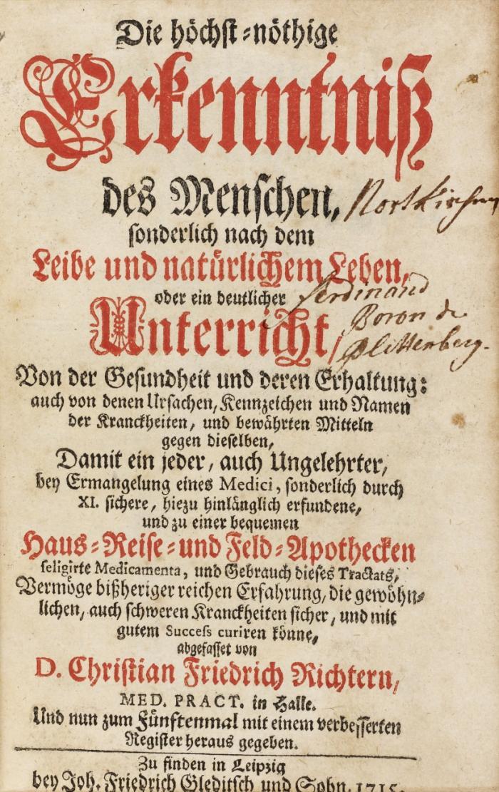 Die höchst-nöthige Erkenntniß des Menschen, sonderlich nach dem Leibe und natürlichem Leben, oder ein deutlicher Unterricht von der Gesundheit und deren Erhaltung ... zum Fünftenmal ... heraus gegeben [von Chr. Sigismund Richter]. 2 Tle. in 1 Bd.