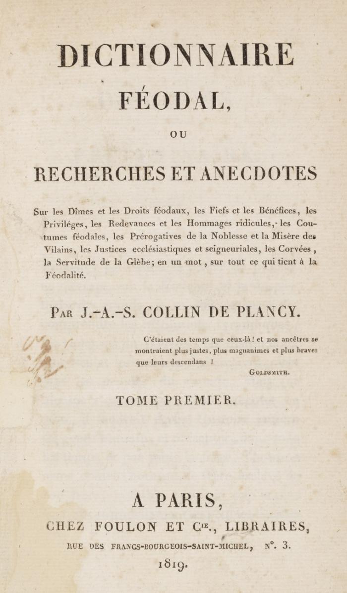 Dictionnaire féodal, ou recherches et anecdotes. Sur les Dîmes et les Droits féodaux, les Fiefs et les Bénéfices, les Priviléges ... sur tout ce qui tient à la Féodalité. 2 Bde.
