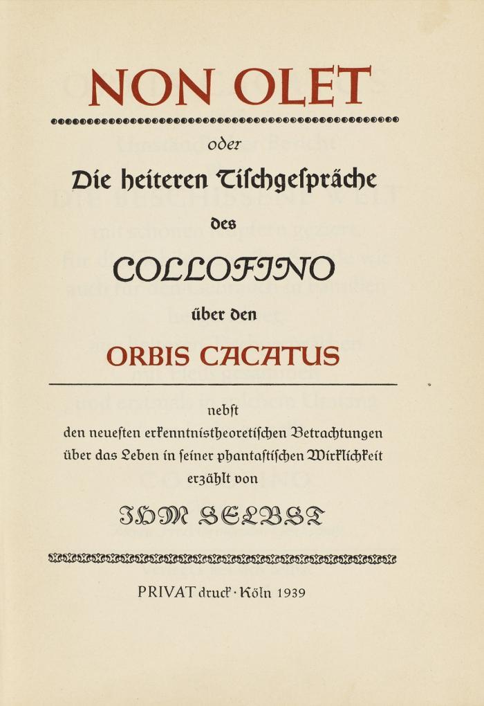 Non Olet oder die heiteren Tischgespräche des Collofino über den Orbis Cacatus nebst den neuesten erkenntnistheoretischen Betrachtungen über das Leben in seiner phantastischen Wirklichkeit.