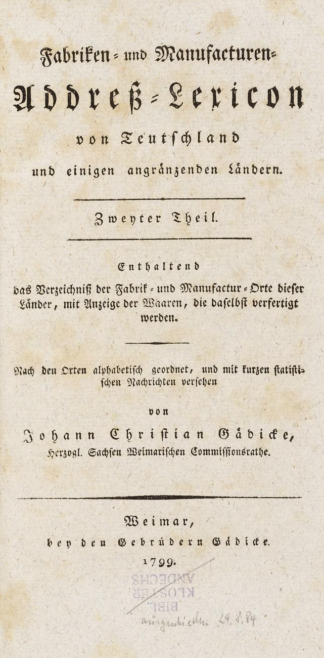 Fabriken und Manufacturen- Addreß - Lexicon von Deutschland und einigen angränzenden Ländern ... 2 Bde.