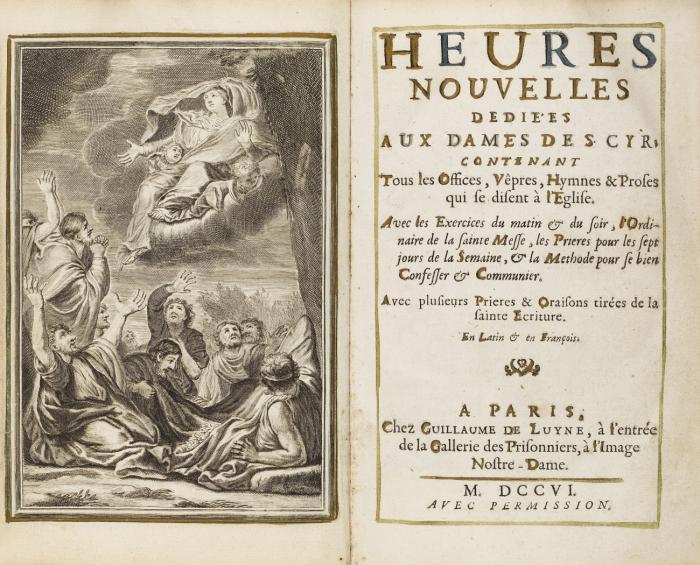 Heures nouvelles dedièes aux dames de S. Cyr; contenant tous les offices, vepres, hymnes & profes qui se disent à l'eglise. Avec les exercices du matin & du soir, ... . Avec plusieurs prieres & oraisons tirées de la sainte ecriture. En latin & en françois.