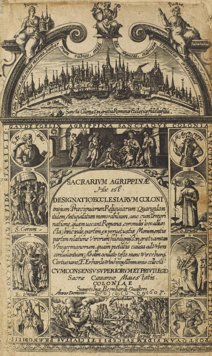 Sacrarium Agrippinae, hoc est: Designatio ecclesiarum Coloniensium praecipuarum reliquiarum ...