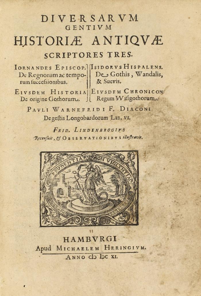 Diversarium gentium historiae antiquae scriptores tres.  Iornandes Episcop. De Regnorum ac temporum successionibus. Eiusdem Historia De origine Gothorum. Isidorus Hispalens. De Gothis, Wandalis, & Suevis. Eiusdem Chronicon Regum Wisigothorum. Pauli Warnefridi F. Diaconi De gestis Longobardorum Lib. VI.