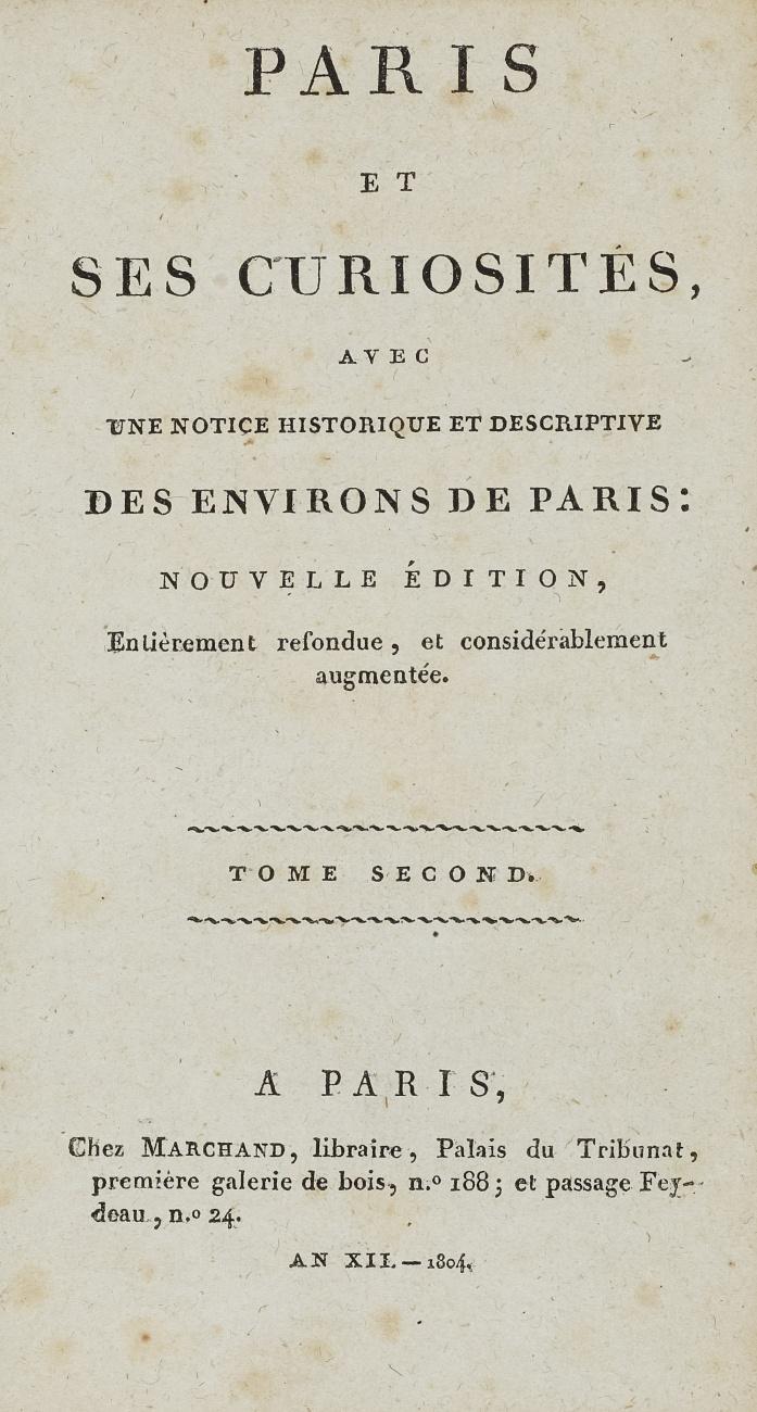 Paris et ses curiosités, avec une notice historique et descriptive des environs de Paris. Nouvelle edition, entièrement refondue ... 2 Bde.