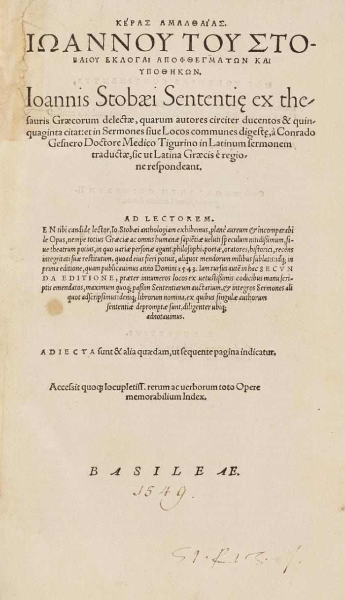 Kéras amalthaîas (gr.) ... Sententie ex thesauris Graecorum delectae .. et in Sermones siue Locos communes digeste, à Conrado Gesnero Doctore Medico Tigurino in Latinum sermonem traductae, sic ut Latina Graecis è regione respondeant