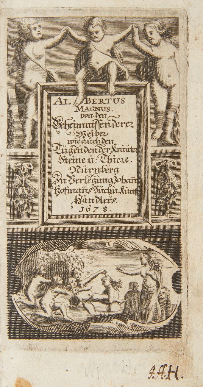 Von den Geheimnissen derer Weiber: Wie auch von den Tugenden derer Kräuter, Steine und Thiere: Und den Wunderwercke der Welt. Samt Michael Scoti Büchlein von den Geheimnissen der Natur. Aus dem Lateinischen übersetzt.
