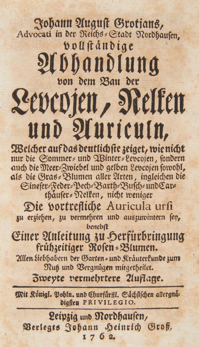 Vollständige Abhandlung von dem Bau der Levcojen, Nelken und Auriculn...2. vermehrte Auflage.
