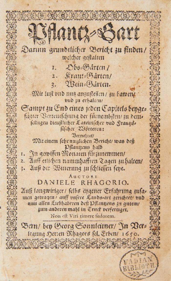 Pflanz-Gart : Darinn grundtlicher Bericht zu finden/ welcher gestalten 1. Obs-Gärten/ 2. Kraut-Gärten/ 3. Wein-Gärten. ... zu bawen/ und zu erhalten.
