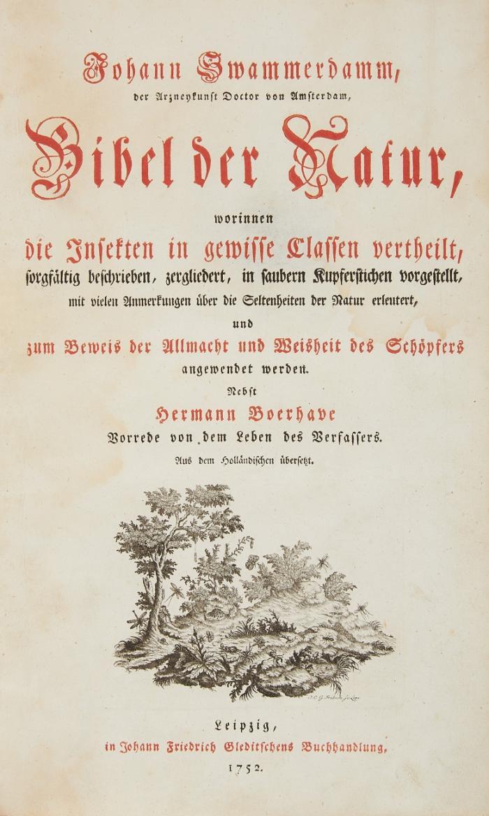 Bibel der Natur, worinnen die Insekten in gewisse Classen vertheilt, sorgfältig beschrieben, zergliedert, in saubern Kupferstichen vorgestellt, mit vielen Anmerkungen über die Seltenheiten der Natur erleutert ... werden. Nebst Hermann Boerhave Vorrede von dem Leben des Verfassers. Aus dem Holländischen.