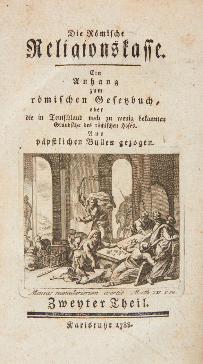 Das römische Gesetzbuch mit Anmerkungen. 3 Teile in 3 Bden / zus. 4 Bde. Die Römische Religionskasse ... oder die in Teutschland noch zu wenig bekannten Grundsätze des römischen Hofes. Aus päpstlichen Bullen gezogen.