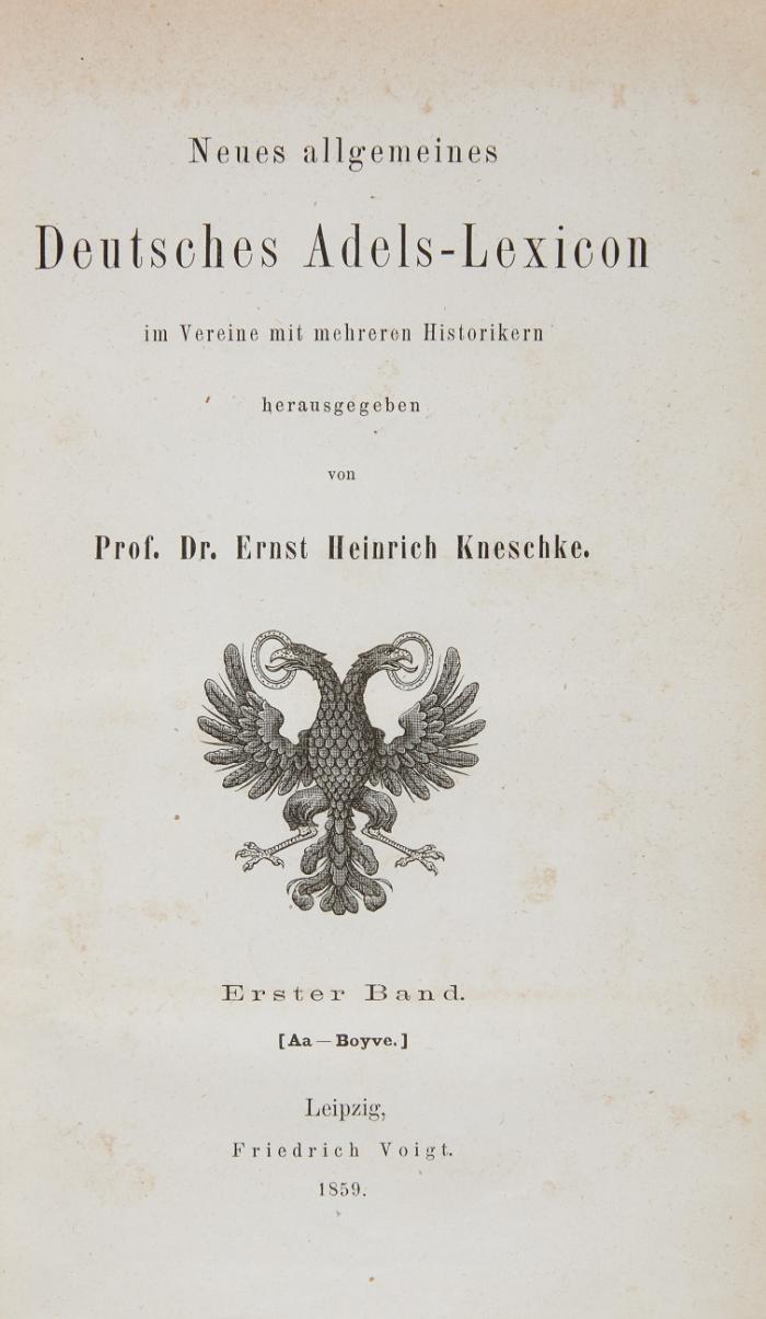 Neues allgemeines Deutsches Adels-Lexicon im Vereine mit mehreren Historikern hrsg. 9 Bde.