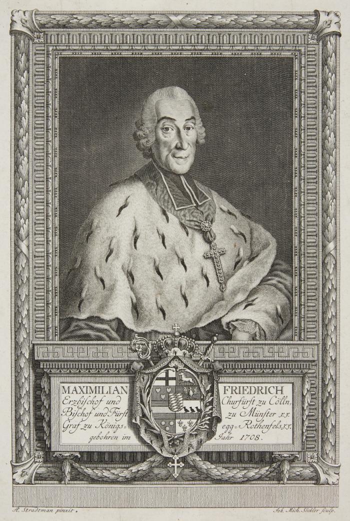 MAXIMILIAN FRIEDRICH, Reichsgraf von Königsegg-Rothenfels, Nachfolger von Clemes August
Köln 1708 - 1784 Bonn