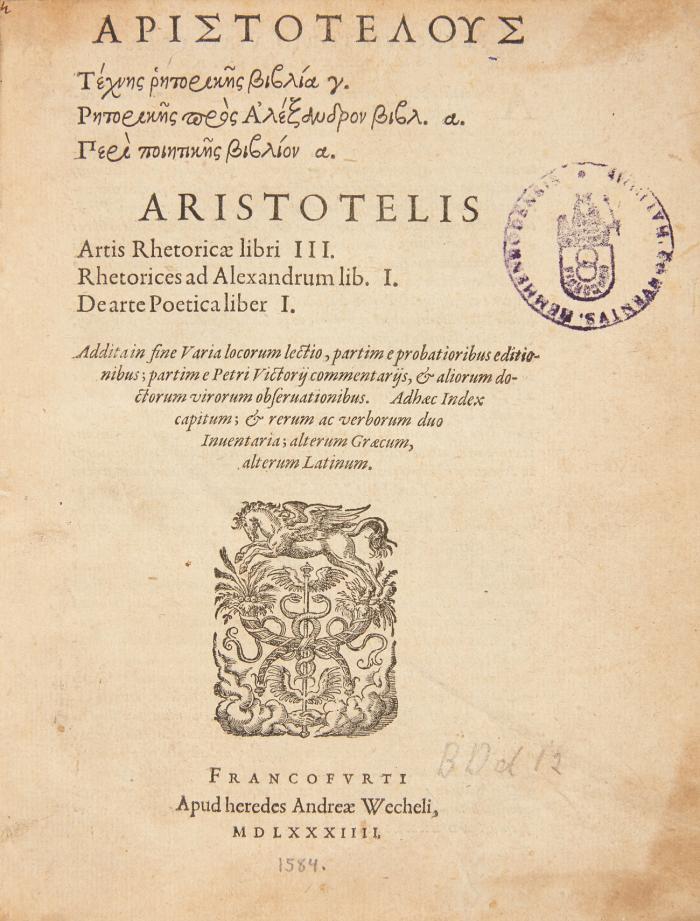 Artis Rhetoricae libri III. Rhetorices ad Alexandrum lib. I. De arte Poetica liber I. Addita in fine varia locorum lectio, partim e probatioribus editionibus; partim e Petri Victorij commentarijs ... Adhaec index capitum; & rerum ac verborum duo inventaria; alterum Graecum, alterum Latinum. Holzschnitt-Druckermarke. 22,5 x 18 cm.