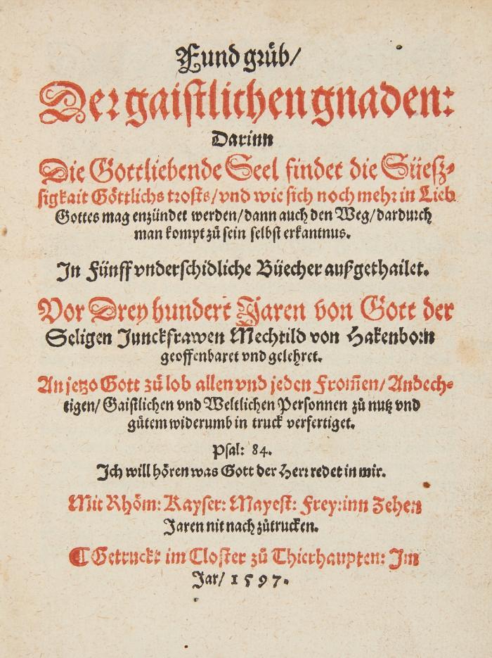 Fund grüb Der gaistlichen gnaden: Darinn Die Gottliebende Seel findet die Süeszsigkait Göttliches trosts ... in fünff underschidliche Büecher aufgethailet.
