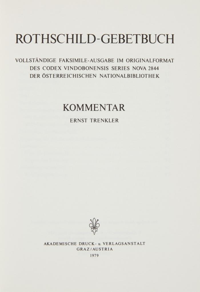 Rothschild-Gebetbuch. Vollständige Faksimile-Ausgabe im Originalformat des Codex Vindobonensis Series Nova 2844 der Österreichischen Nationalbibliothek. Faksimile und Kommentar in 2 Bdn.