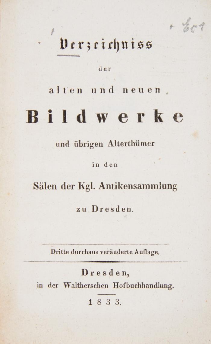 Verzeichniss der alten und neuen Bildwerke und übrigen Alterthümer in den Sälen der Kgl. Antikensammlung zu Dresden.