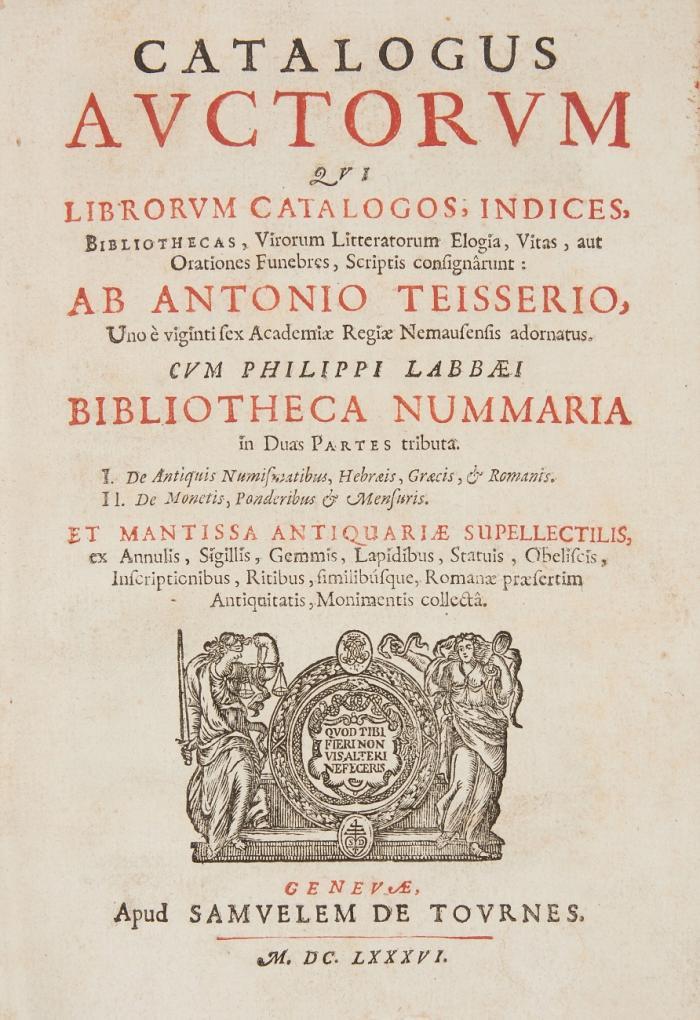 Catalogus auctorum qui librorum catalogos, indices, bibliothecas, virorum litteratorum elogia, vitas, aut orationes funebres, scriptis consignârunt...Cum Philippi Labbaei bibliotheca nummaria. 2 Teile in 1 Band.