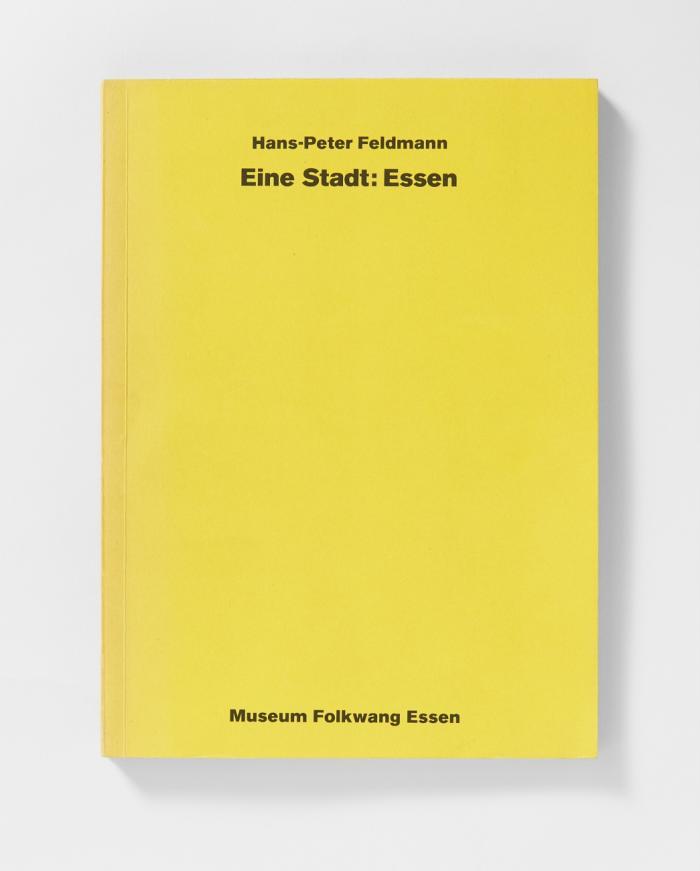 MUSEUM FOLKWANG ESSEN (Hg.): Hans-Peter Feldmann. Eine Stadt: Essen. Einleitender Text von Zdenek Felix.