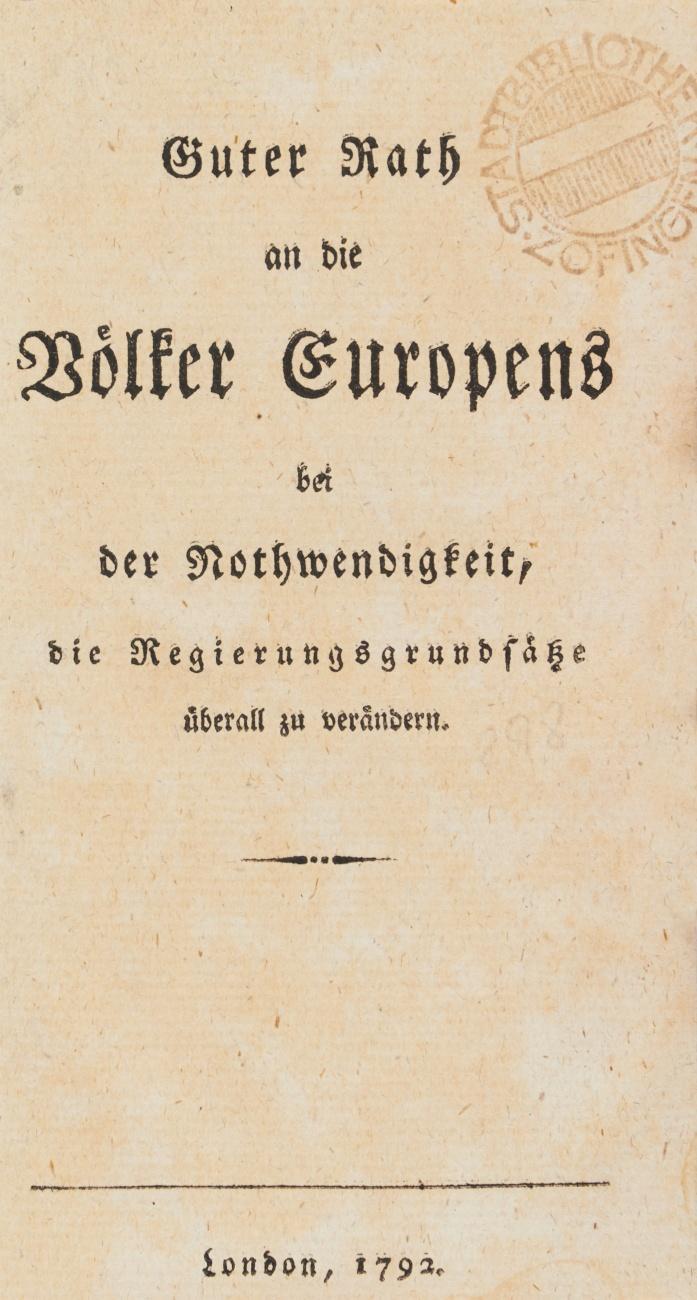 Guter Rath an die Völker Europens bei der Nothwendigkeit, die Regierungsgrundsätze überall zu verändern. (Aus dem Englischen übers. von Johann Anton Fahrenkrüger).