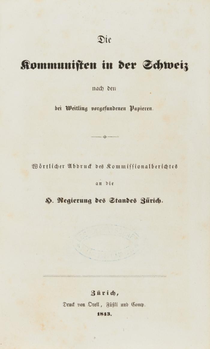 Die Kommunisten in der Schweiz nach den bei Weitling vorgefundenen Papieren. Wörtlicher Abdruck des Kommissionsberichtes an die H. Regierung des Standes Zürich.
Angebunden: (Snell, Ludwig): Die gegenwärtige Lage in der Schweiz und ihre Gefahren. Allen geistesfreien Eidgenossen gewidmet. Bern: Jenni, Sohn 1844.
Beigebunden: Bruggisser, Kaspar Lorenz: Professor Schleuniger und die Aargauische Regierung. Ein Blatt zur Zeitgeschichte in der Schweiz. Zürich, Meier und Zeller, 1844.