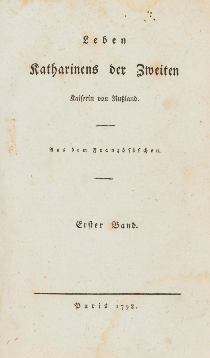 Leben Katharinens der Zweiten, Kaiserin von Russland. Aus dem Französischen. 4 Bände in 2.