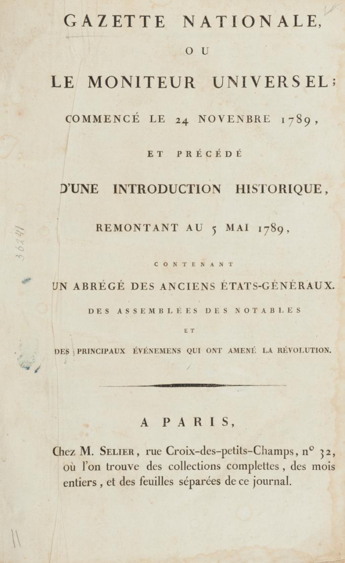 Gazette Nationale, ou Le Moniteur Universel; commencé le 24 novembre 1789, et précédé d'une introduction historique, remontant au 5 mai 1789, contenant un abrégé des anciens États-Généraux, des assemblés des notables et des principaux événemens qui ont amené la Révolution.