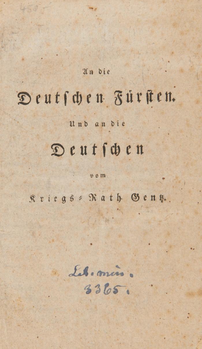 An die deutschen Fürsten. Und an die Deutschen vom Kriegs-Rath Gentz.