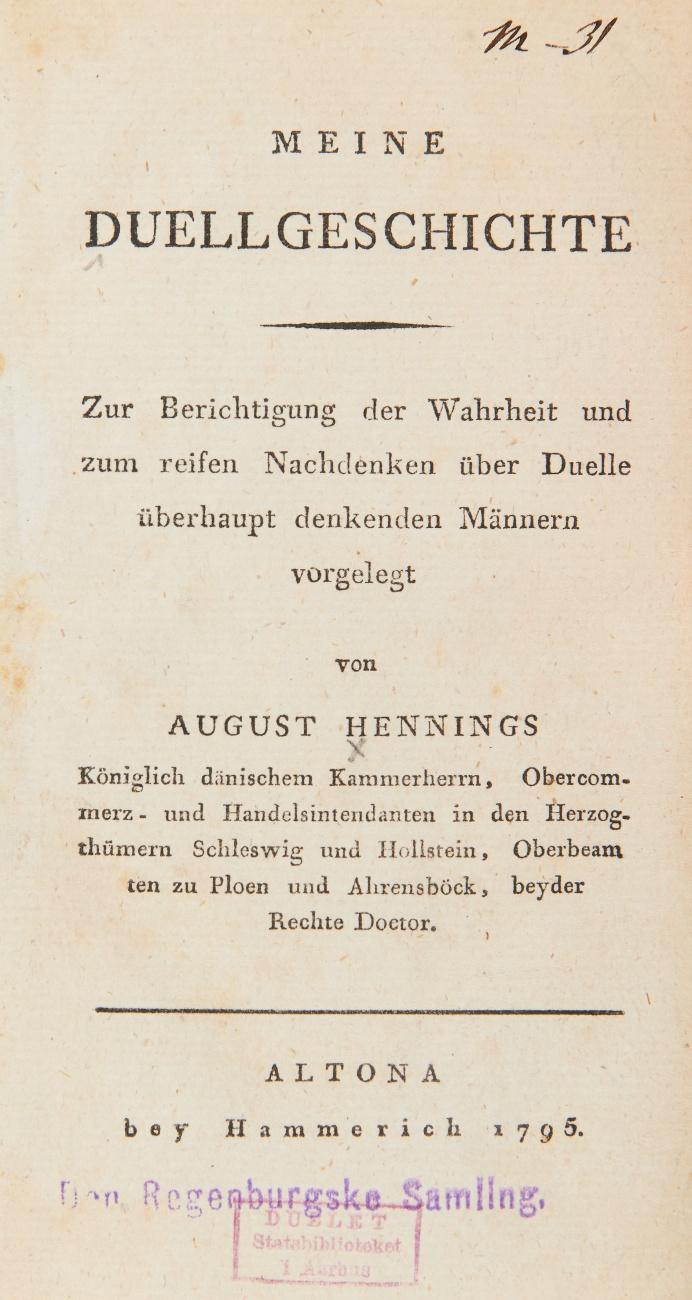 Meine Duellgeschichte. Zur Berichtigung der Wahrheit und zum reifen Nachdenken über Duelle überhaupt denkenden Männern vorgelegt.