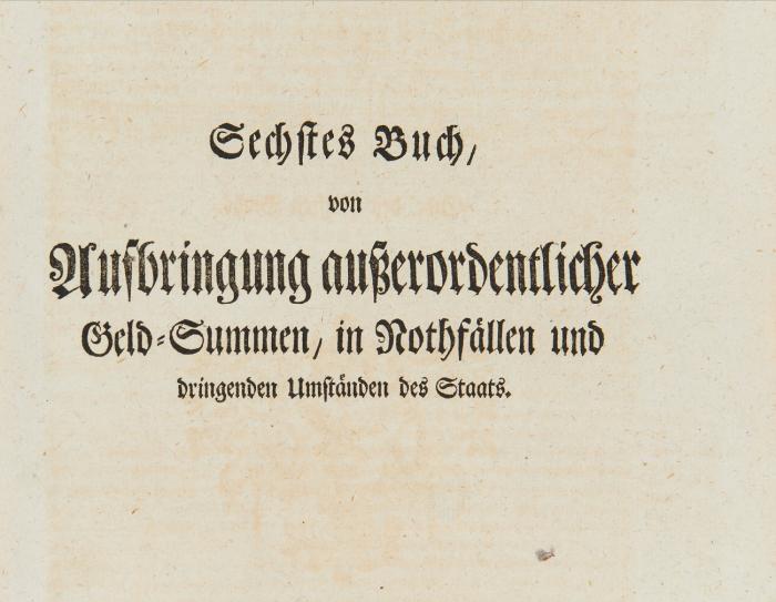 System des Finanzwesens, nach vernünftigen aus dem Endzweck der bürgerlichen Gesellshaften ... hergeleiteten Grundsätzen und Regeln.