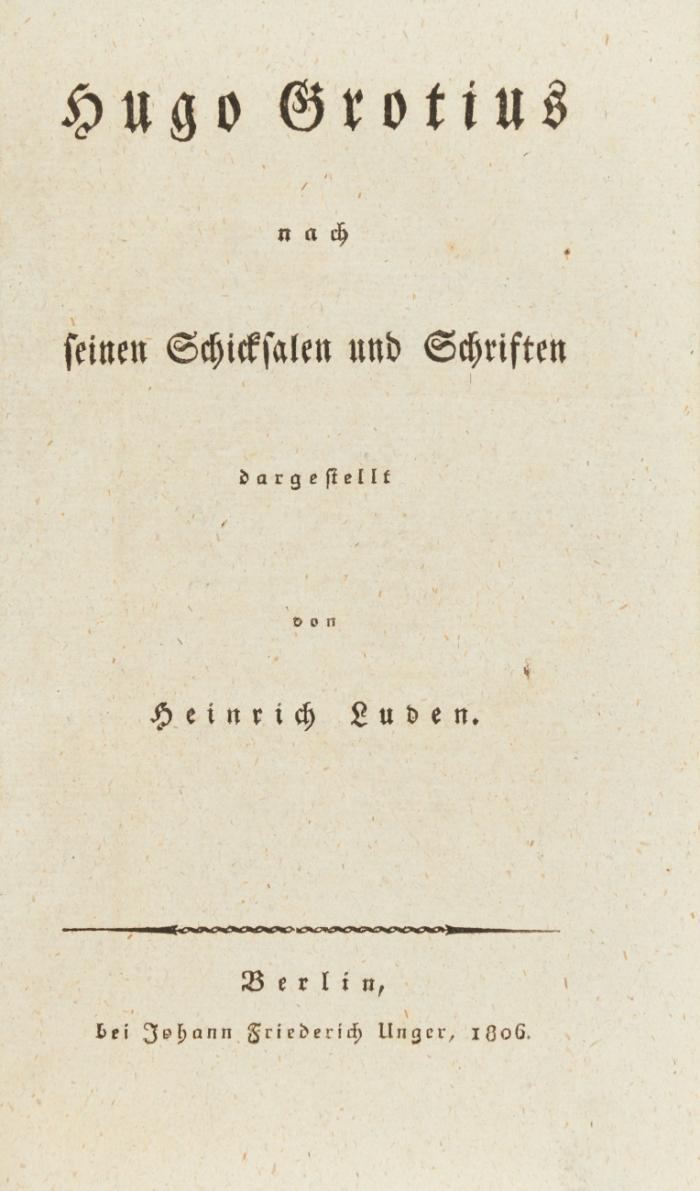 Hugo Grotius, nach seinen Schicksalen und Schriften dargestellt.