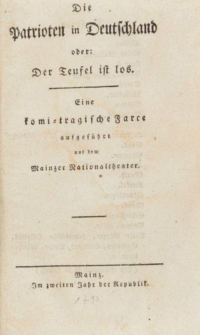 Sammelband mit 5 Schriften. 1.) (Cotta, Christoph Friedrich?): Aufruf zur Freiheit, von einem jungen Mainzer Bürger! den 19ten Nov. nebst der Beantwortung vom 28ten Nov. / 2.) Dorsch, A. J.: Anrede an die neu gebildete Gesellschaft der Freunde der Freiheit und Gleichheit zu Mainz. / 3.) (Metternich, Mathias): Beschwerdeführung des Landmannes über die langsame Entschließung der Bürger zu Mainz mit einem Ersuchen an die Gesellschaft der Frei- und Gleichheit in Mainz. 1792. / 4.) Der Wunsch eines Mainzer Burgers an Seine Mitbrüder 1793. / 5.) Die Patrioten in Deutschland oder: Der Teufel ist los. Eine komi-tragische Farce aufgeführt auf dem Mainzer Nationaltheater.