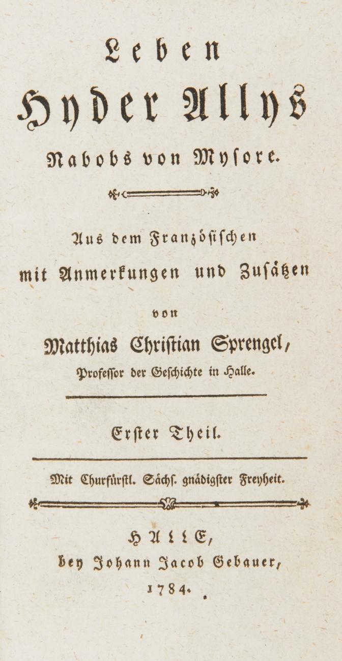 Leben Hyder Allys Nabobs von Mysore. Aus dem Französischen mit Anmerkungen und Zusätzen von Matthias Christian Sprengel. 2 Bände.