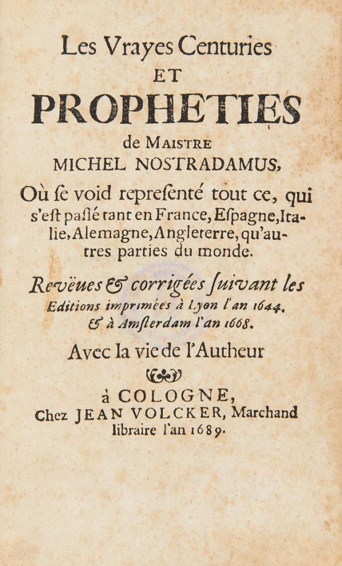 Les Vrayes Centuries et Propheties. Revëues & corrigées Revëues & corrigées suivant les éditions imprimées à Lyon l'an 1644 & à Amsterdam l'an 1668.