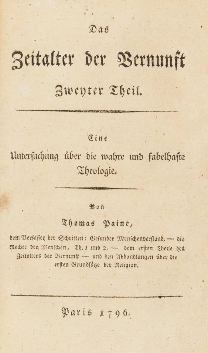 Untersuchungen über wahre und fabelhafte Theologie. (Teil 2:) Das Zeitalter der Vernunft. Aus dem Englischen übersetzt [von Heinrich Christoph Albrecht] und mit Anmerkungen und Zusätzen des Übersetzers begleitet. 2 Bände in 1.