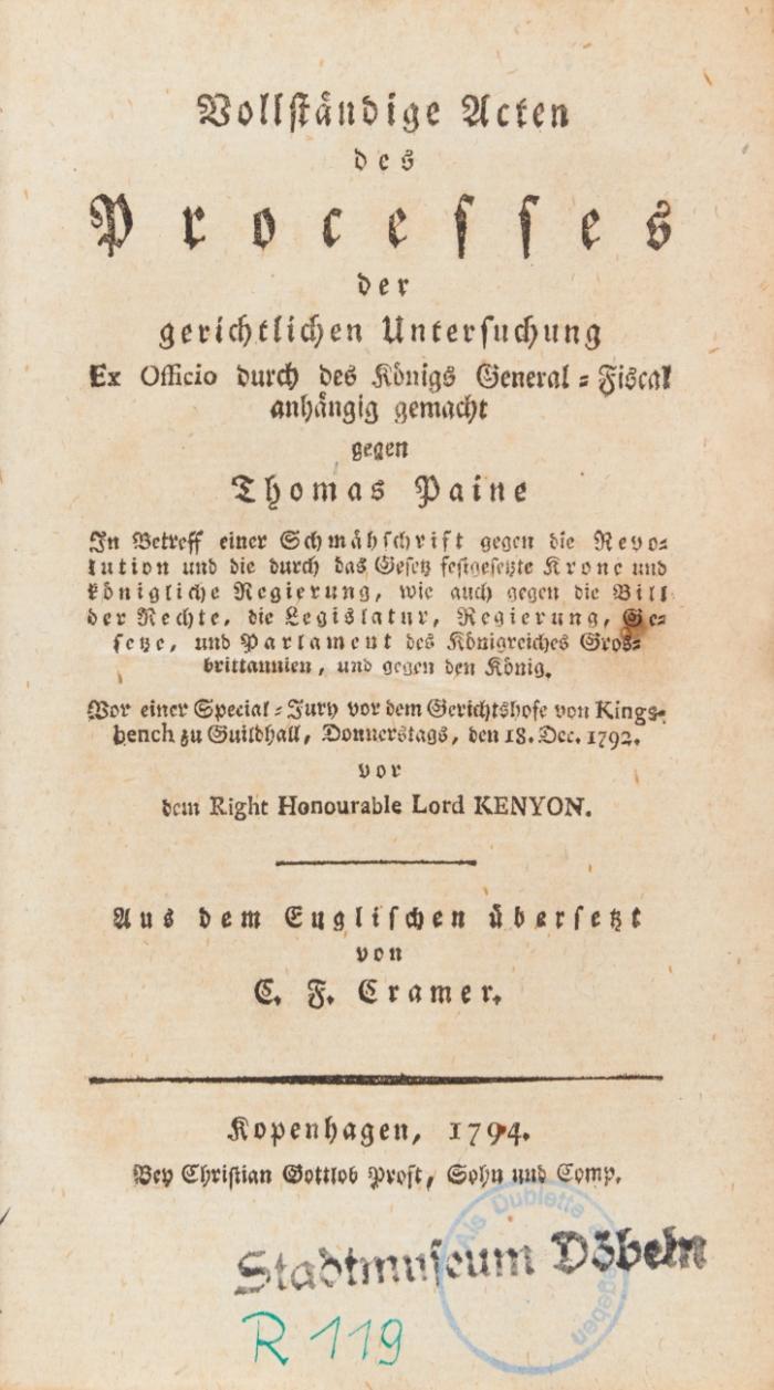 Vollständige Acten des Processes der gerichtlichen Untersuchung … gegen Thomas Paine In Betreff einer Schmähschrift gegen die Revolution und die königliche Regierung, wie auch gegen die Bill der Rechte, die Legislatur … und gegen den König. Aus dem Englischen übersetzt von C. F. Cramer.