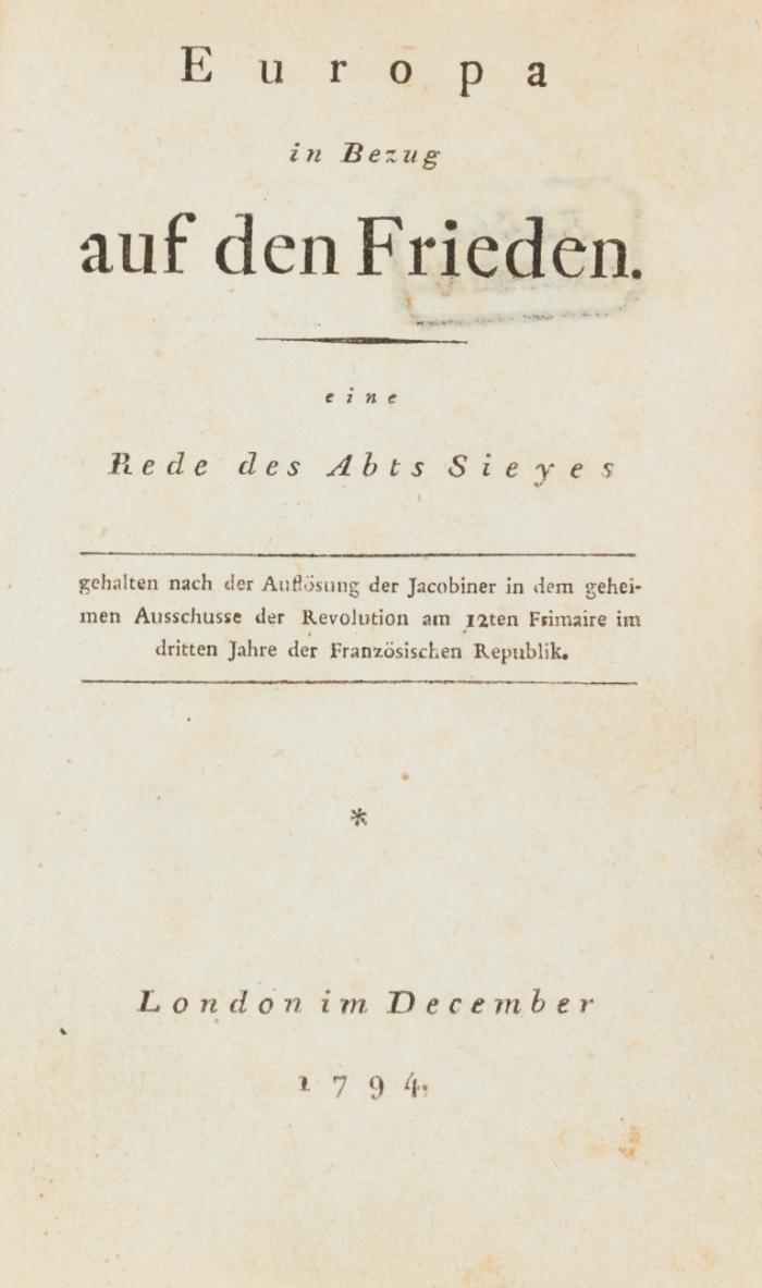 Europa in Bezug auf den Frieden. Eine Rede des Abts Sieyes, gehalten nach der Auflösung der Jacobiner in dem geheimen Ausschusse der Revolution am 12ten Frimaire im dritten Jahr der französischen Republik.