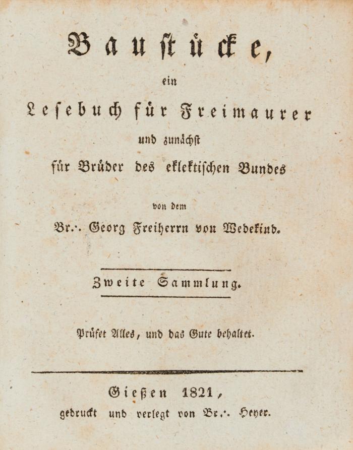 Baustücke, ein Lesebuch für Freimaurer und zunächst für Brüder des eklektischen Bundes. 2 Teile in 1 Band.