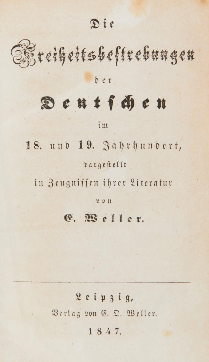 Die Freiheitsbestrebungen der Deutschen im 18. und 19. Jahrhundert, dargestellt in Zeugnissen ihrer Literatur.