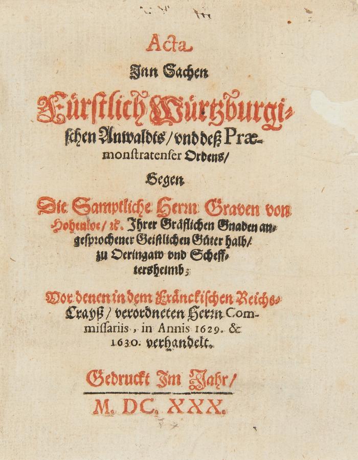 Acta inn Sachen Fürstlich Würtzburgischen Anwaldts/ und deß Praemonstratenser Ordens, gegen die Samptliche Herrn Graven von Hohenlohe, [et]c. Ihrer Gräflichen Gnaden angesprochener Geistlicher Güter halb, zu Oeringaw und Schefftersheimb: Vor denen in dem Fränckischen Reichs-Crayß ... in annis 1629 & 1630 verhandelt. + Schmidt: Astrologia catechetica ... 1661.