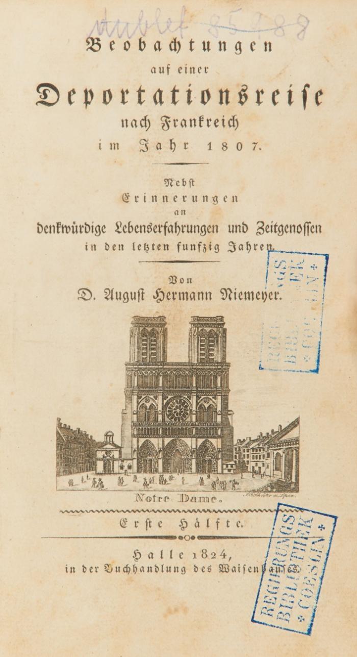 Beobachtungen auf einer Deportationsreise nach Frankreich im Jahr 1807. Nebst Erinnerungen an denkwürdige Lebenserfahrungen und Zeitgenossen in den letzten funfzig Jahren. 2 „Hälften“ in 2 Bänden.