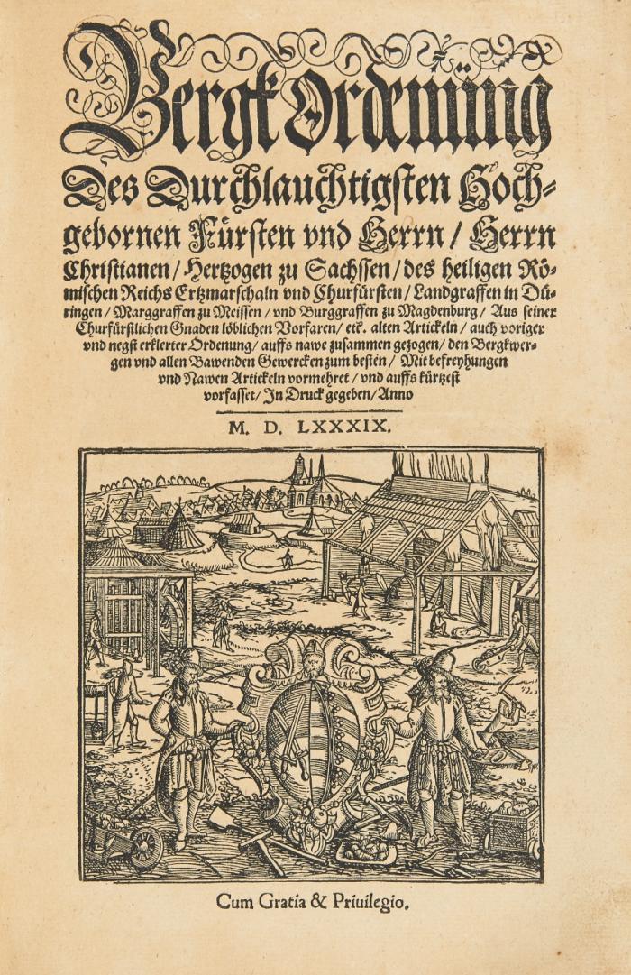 Bergk Ordenüng ... aus ... alten Artickeln/ auch voriger vnd negst erklerter Ordenung/ auffs nawe zusammen gezogen/ den Bergwergen vnd allen bawenden Gewercken zum besten/ mit befreyhungen vnd nawen Artickeln vormehret.