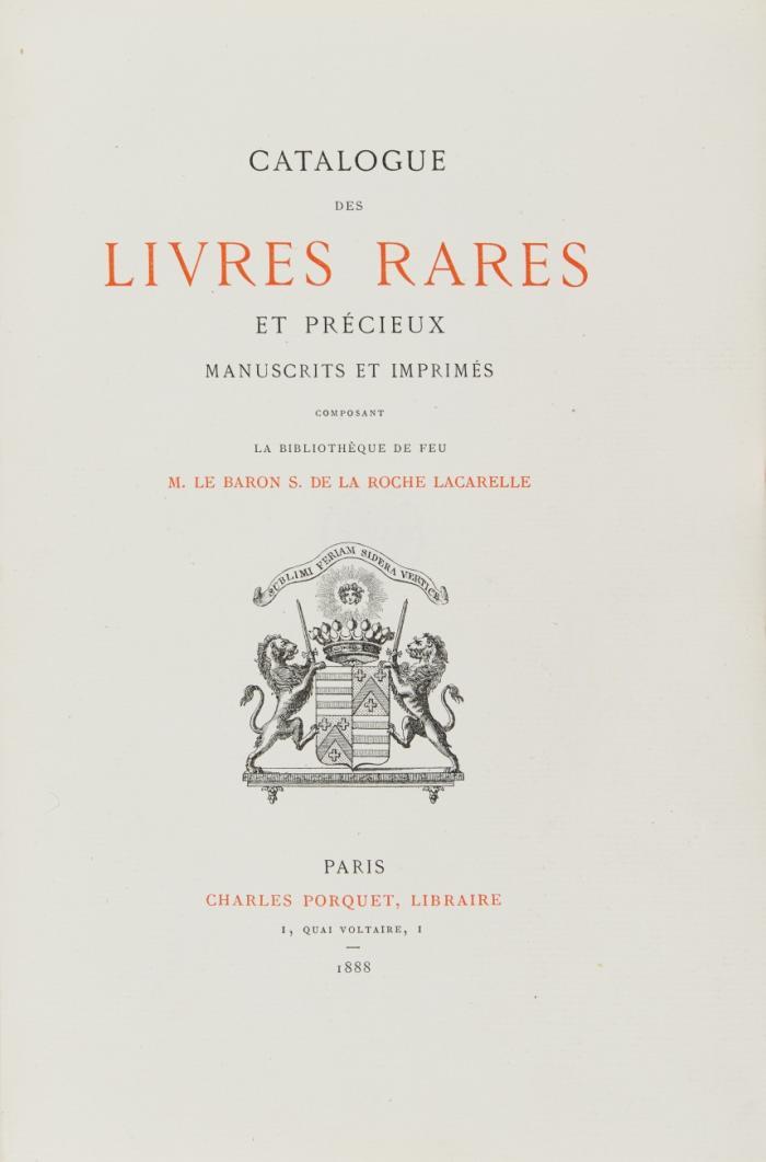 Catalogue des livres rares et précieux manuscrits et imprimés composant la bibliothèque de feu Baron S. de La Roche Lacarelle.