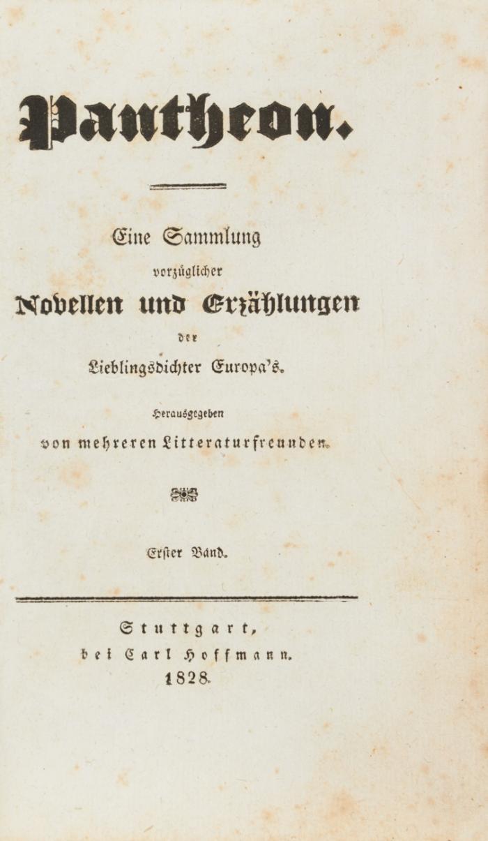 Pantheon. Eine Sammlung vorzüglicher Novellen und Erzählungen der Lieblingsdichter Europa's. Hrsg. von mehreren Literaturfreunden. Bände 1-24 (alles Erschienene, ohne Band 22).