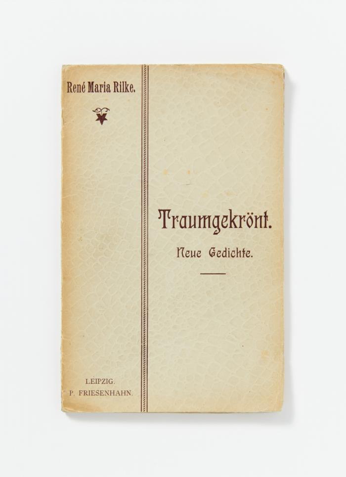 Traumgekrönt. Neue Gedichte von René Maria Rilke.