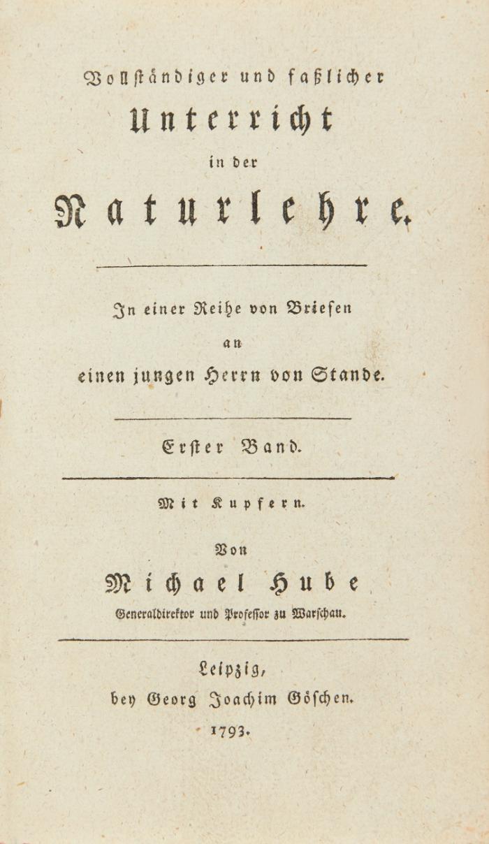 Vollständiger und faßlicher Unterricht in der Naturlehre. In einer Reihe von Briefen an einen jungen Herrn von Stande. 3 Bde.