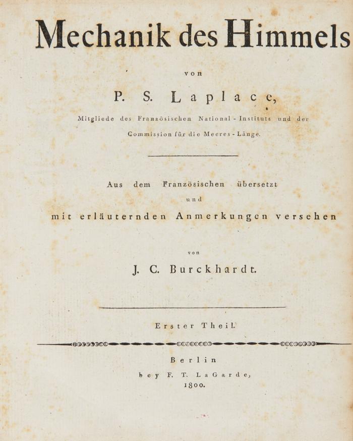 Mechanik des Himmels. Aus dem Französischen übersetzt und mit erläuternden Anmerkungen versehen von J. C. Burckhardt. 2 Bde.