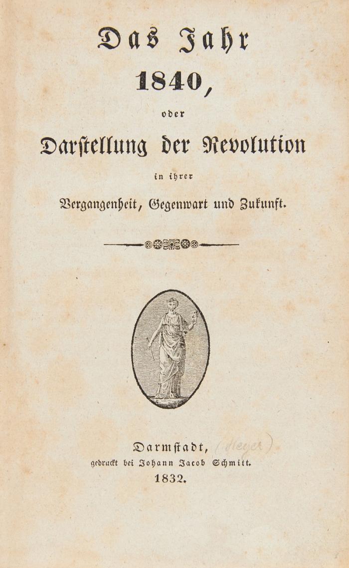 Das Jahr 1840, oder Darstellung der Revolution in ihrer Vergangenheit, Gegenwart und Zukunft.