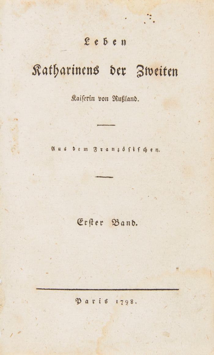 Leben Katharinens der Zweiten, Kaiserin von Russland. Aus dem Französischen. 4 Bände in 2.
