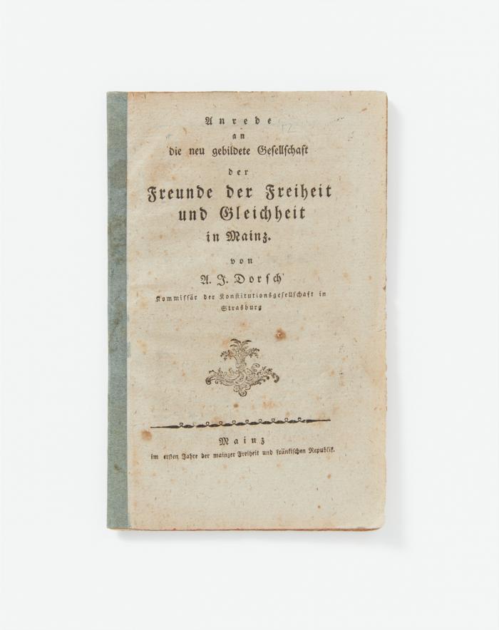 Anrede an die neu gebildete Gesellschaft der Freunde der Freiheit und Gleichheit in Mainz.